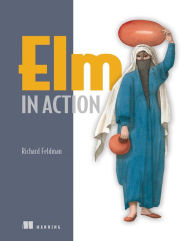 Title: Elm in Action, Author: Richard Feldman