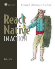 Title: React Native in Action: Developing iOS and Android apps with JavaScript, Author: nader dabit