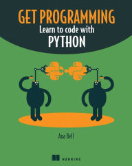 Title: Get Programming: Learn to code with Python, Author: Ana Bell