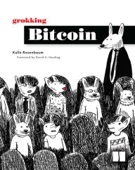 Title: Grokking Bitcoin, Author: Kalle Rosenbaum