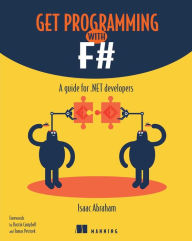 Title: Get Programming with F#: A guide for .NET developers, Author: Isaac Abraham