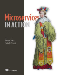 Title: Microservices in Action, Author: Morgan Bruce