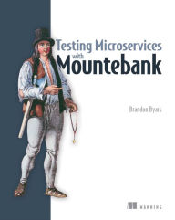 Title: Testing Microservices with Mountebank, Author: Brandon Byars