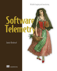 Title: Software Telemetry: Reliable logging and monitoring, Author: Jamie Riedesel