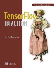 Title: TensorFlow in Action, Author: Thushan Ganegedara