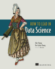 Title: How to Lead in Data Science, Author: Jike Chong