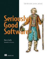 Title: Seriously Good Software: Code that works, survives, and wins, Author: Marco Faella