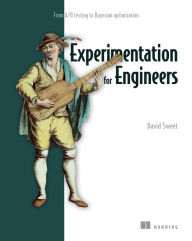 Title: Experimentation for Engineers: From A/B testing to Bayesian optimization, Author: David Sweet