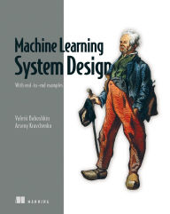 Title: Machine Learning System Design: With end-to-end examples, Author: Valerii Babuskhin