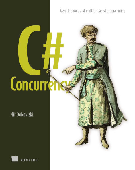 C# Concurrency: Asynchronous and multithreaded programming