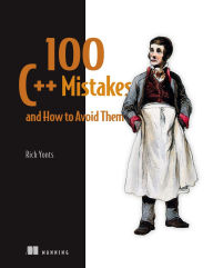 Title: 100 C++ Mistakes and How to Avoid Them, Author: Rich Yonts