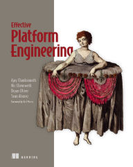 Title: Effective Platform Engineering, Author: Ajay Chankramath