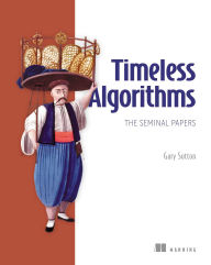 Title: Timeless Algorithms: The Seminal Papers, Author: Gary Sutton