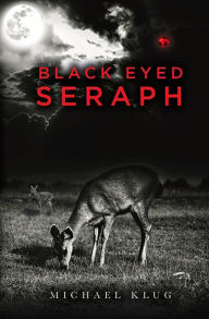 Title: Black Eyed Seraph, Author: Michael Klug