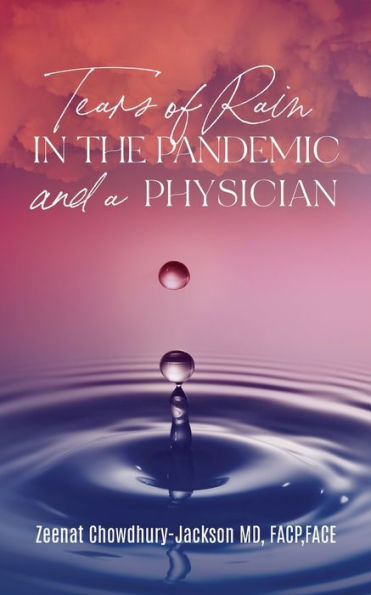 Tears of Rain the Pandemic and a Physician