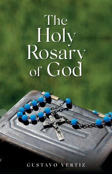 The Holy Rosary of God