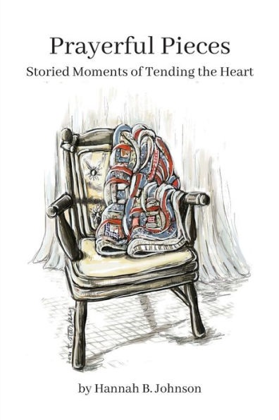 Prayerful Pieces: Storied Moments of Tending the Heart