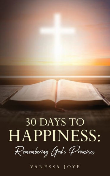 30 Days To Happiness: Remembering God's Promise