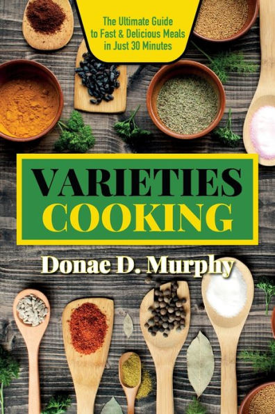 Varieties Cooking: Quick & Flavorful Family Meals: Innovative Caribbean Recipes for Today's Busy Cooks