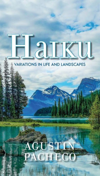 Haiku: Variations Life and Landscapes