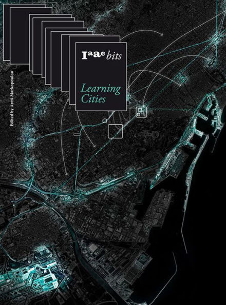 IAAC Bits 10 - Learning Cities: Collective Intelligence in Urban Design