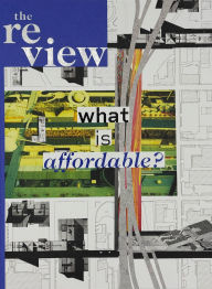 Title: The Review 2: What Is Affordable?, Author: Andrea Bardon de Tena