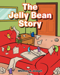 Title: The Jelly Bean Story, Author: Whitney R. Joseph