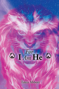 Title: For I Am He, Author: Takia Abbott