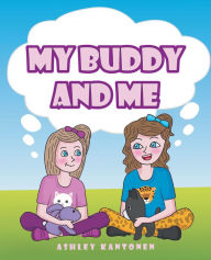 Title: My Buddy and Me, Author: Ashley Kantonen