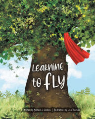 Title: Learning to Fly, Author: Michael J. Lindow