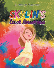 Title: Skylin's Color Adventures, Author: Jacqueline Glasscock