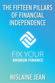 Title: The Fifteen Pillars of Financial Independence, Author: Mislaine Jean