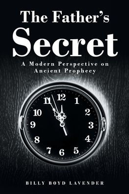 The Father's Secret: A Modern Perspective on Ancient Prophecy