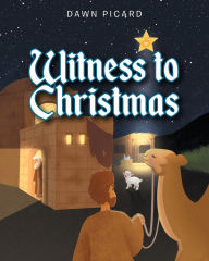 Title: Witness to Christmas, Author: Dawn Picard