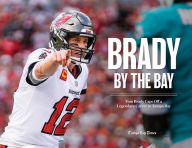 Free download audio book frankenstein Brady by the Bay: Tom Brady Caps Off a Legendary Career in Tampa Bay (English literature) RTF PDB DJVU by Tampa Bay Times