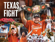 Texas Fight: The History of the Longhorns Big 12 Era and Rise to the Top of the Conference in 2023