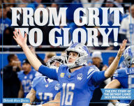 Download free pdf books From Grit to Glory: The Epic Story of the Detroit Lions' 2023 Renaissance in English