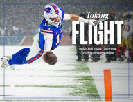 Title: Taking Flight: Inside Josh Allen's Leap from No Offers to Superstardom, Author: The Buffalo News