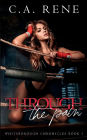 Through the Pain: : Whitsborough Chronicles Book 1