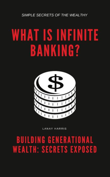 What Is Infinite Banking?