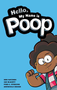 Title: Hello, My Name is Poop, Author: Ben Katzner