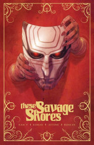 Title: These Savage Shores: The Definitive Edition, Author: Ram V