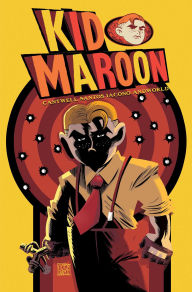 Title: Kid Maroon Vol. 1, Author: Christopher Cantwell