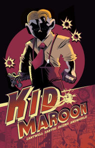 Title: Kid Maroon, Author: Christopher Cantwell