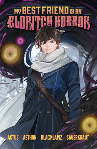 Title: My Best Friend is an Eldritch Horror, Vol. 1 (Graphic Novel), Author: Actus