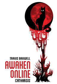 Title: Catharsis (Awaken Online, Book 1), Author: Travis Bagwell