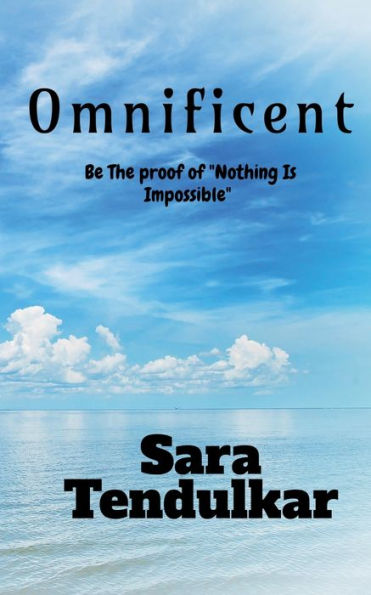 Omnificent: Be the proof of "Nothing Is Impossible"
