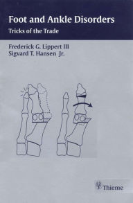 Title: Foot and Ankle Disorders: Tricks of the Trade, Author: Frederick G. Lippert