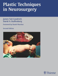Title: Plastic Techniques in Neurosurgery, Author: James Tait Goodrich
