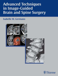 Title: Advanced Techniques in Image-Guided Brain and Spine Surgery, Author: Isabelle M. Germano